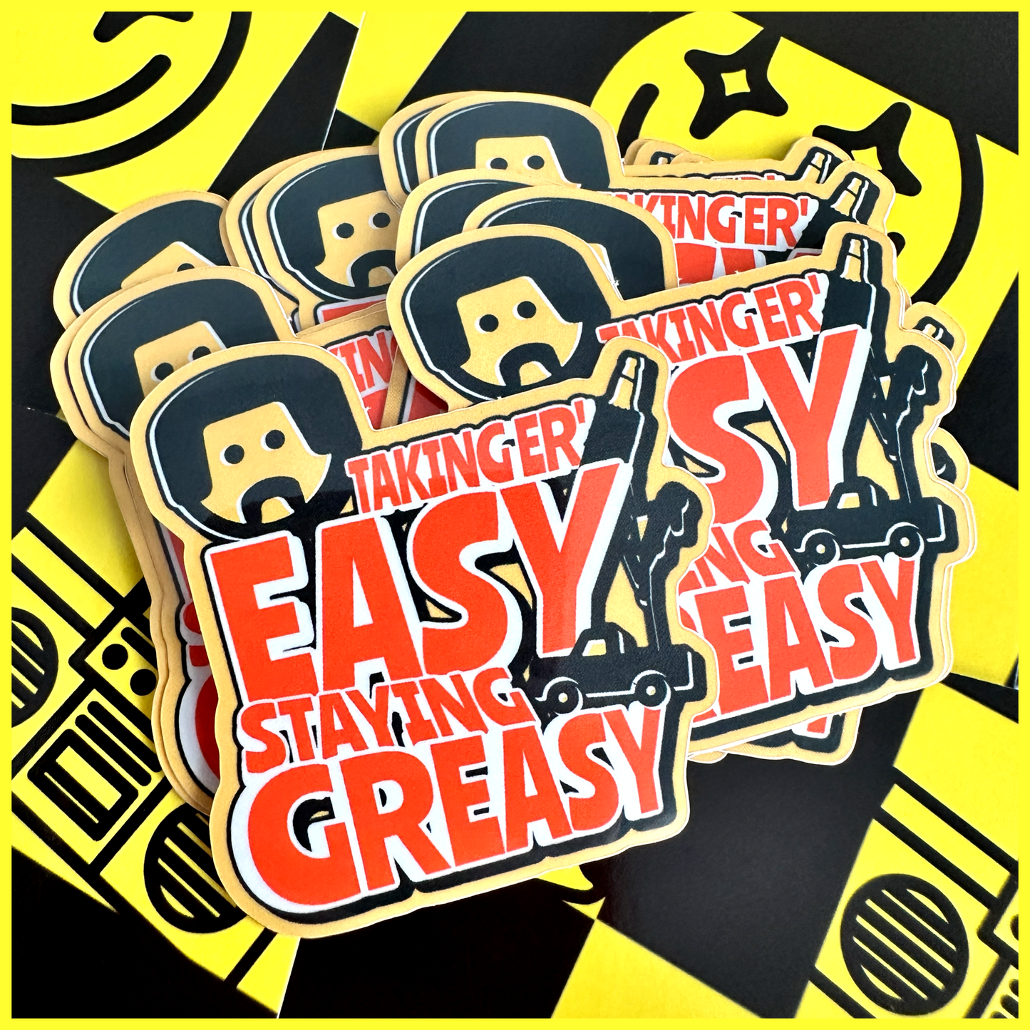 TAKING ER' EASY STAYING GREASY • STICKER