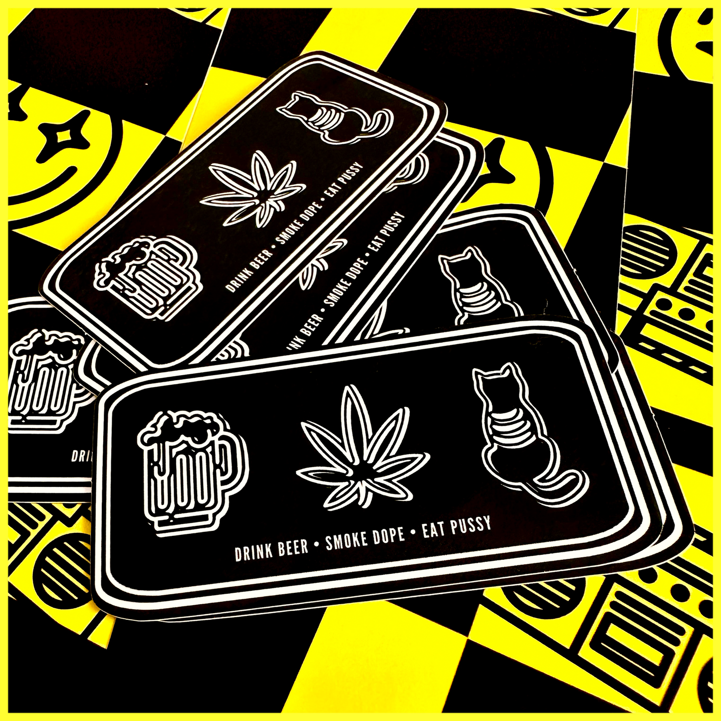 DRINK BEER.SMOKE DOPE.EAT PU$$Y. • STICKER