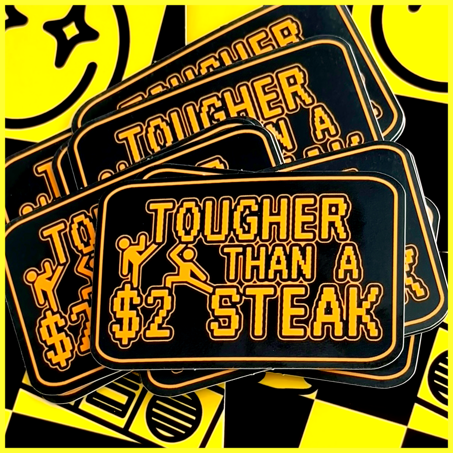 TOUGHER THAN A $2 STEAK • STICKER